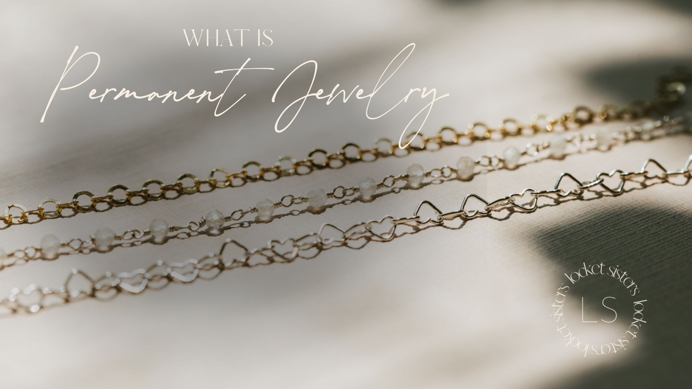 What is Permanent Jewelry and Why Is It All the Rage?